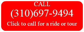 CALL (310)697-9494 Click to call for a ride or tour
